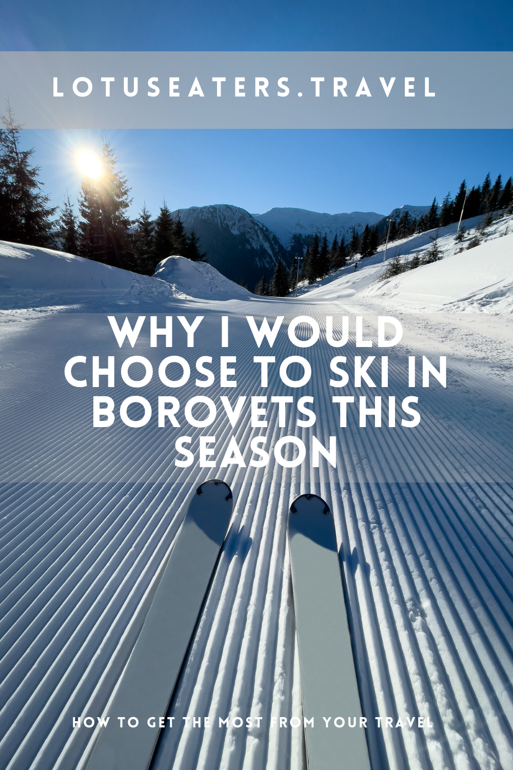 Why I would choose to ski in Borovets this winter