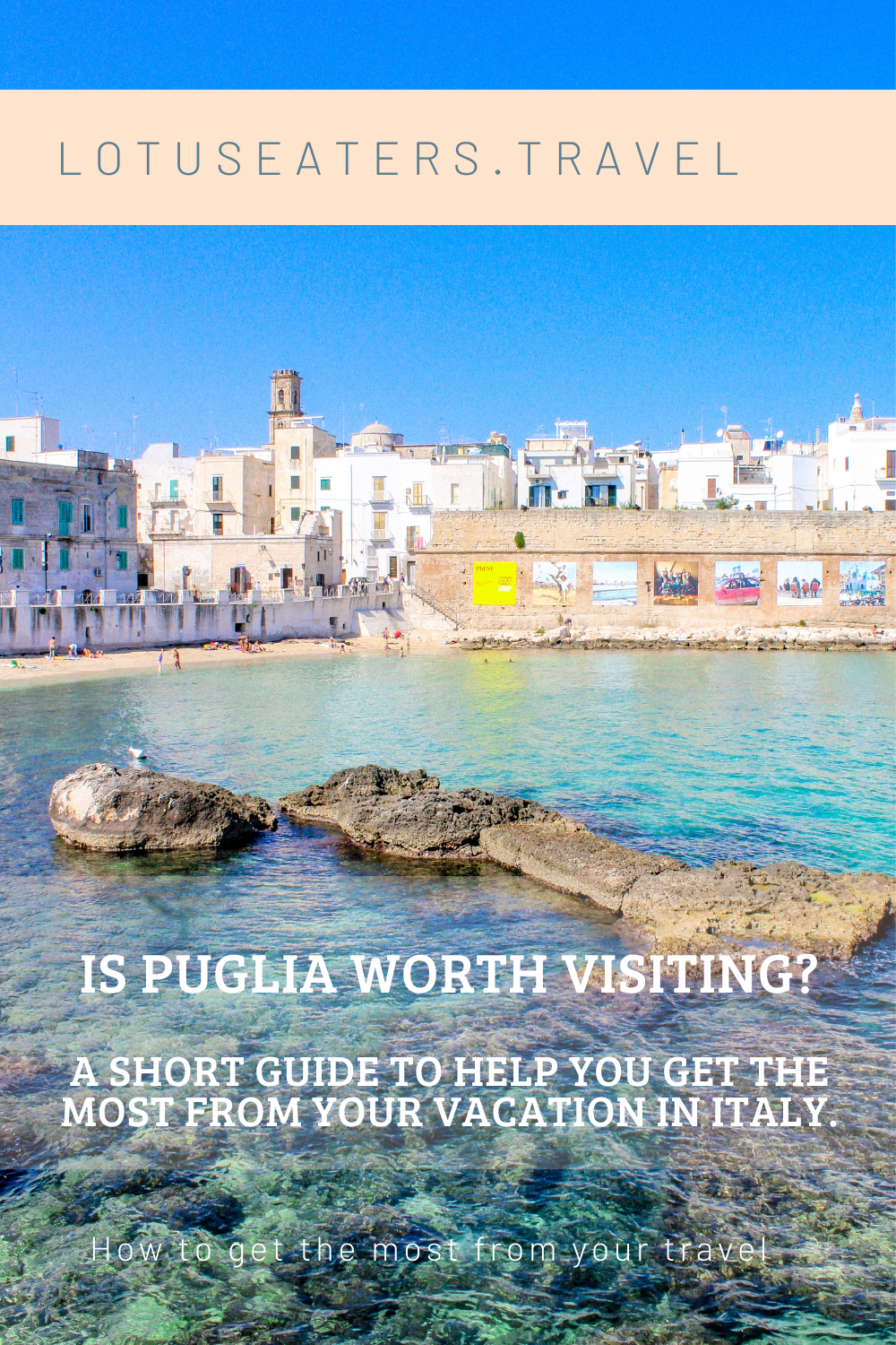 Is Puglia worth visiting? Everything you need to know.