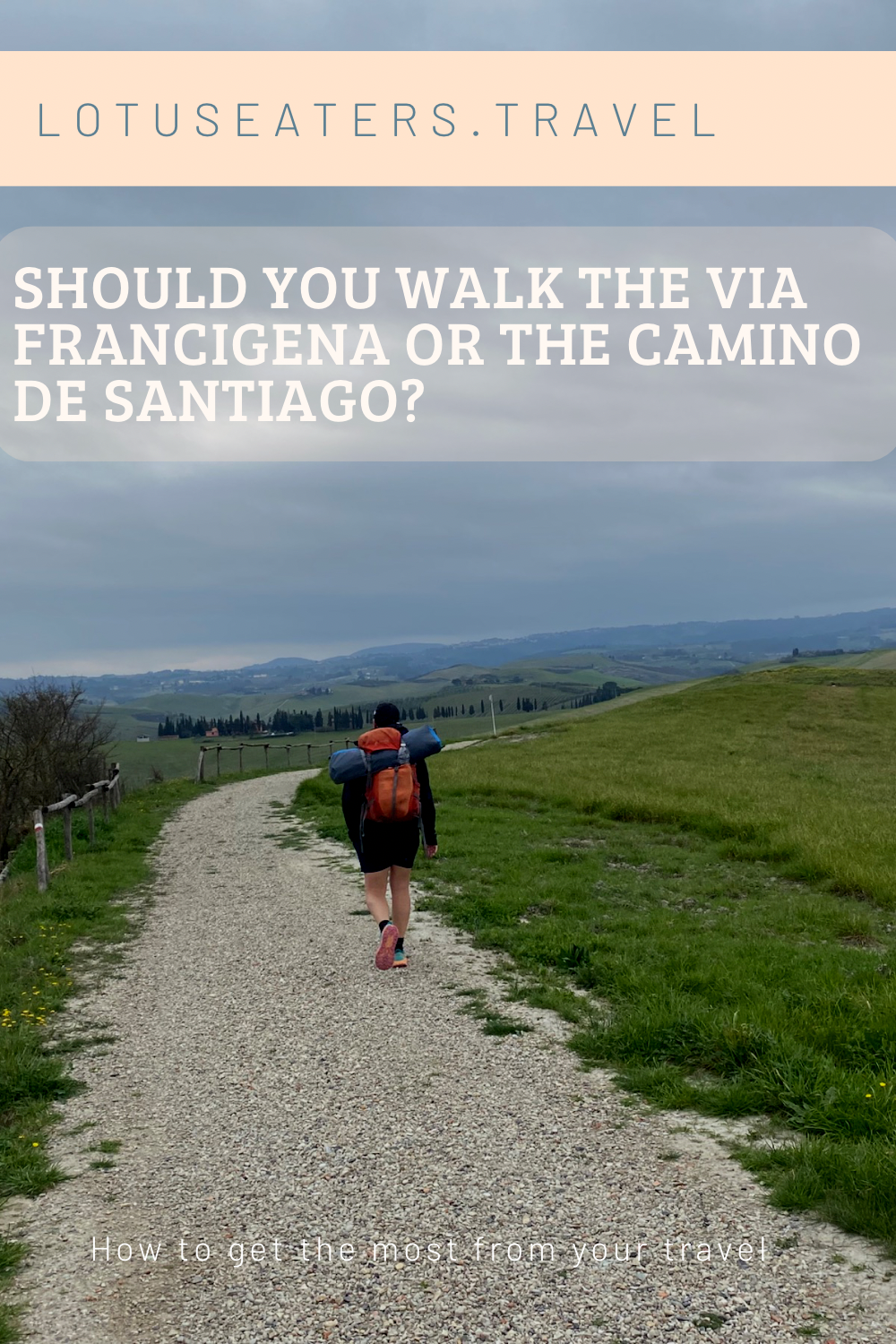 Should you walk the Via Francigena or the Camino de Santiago?