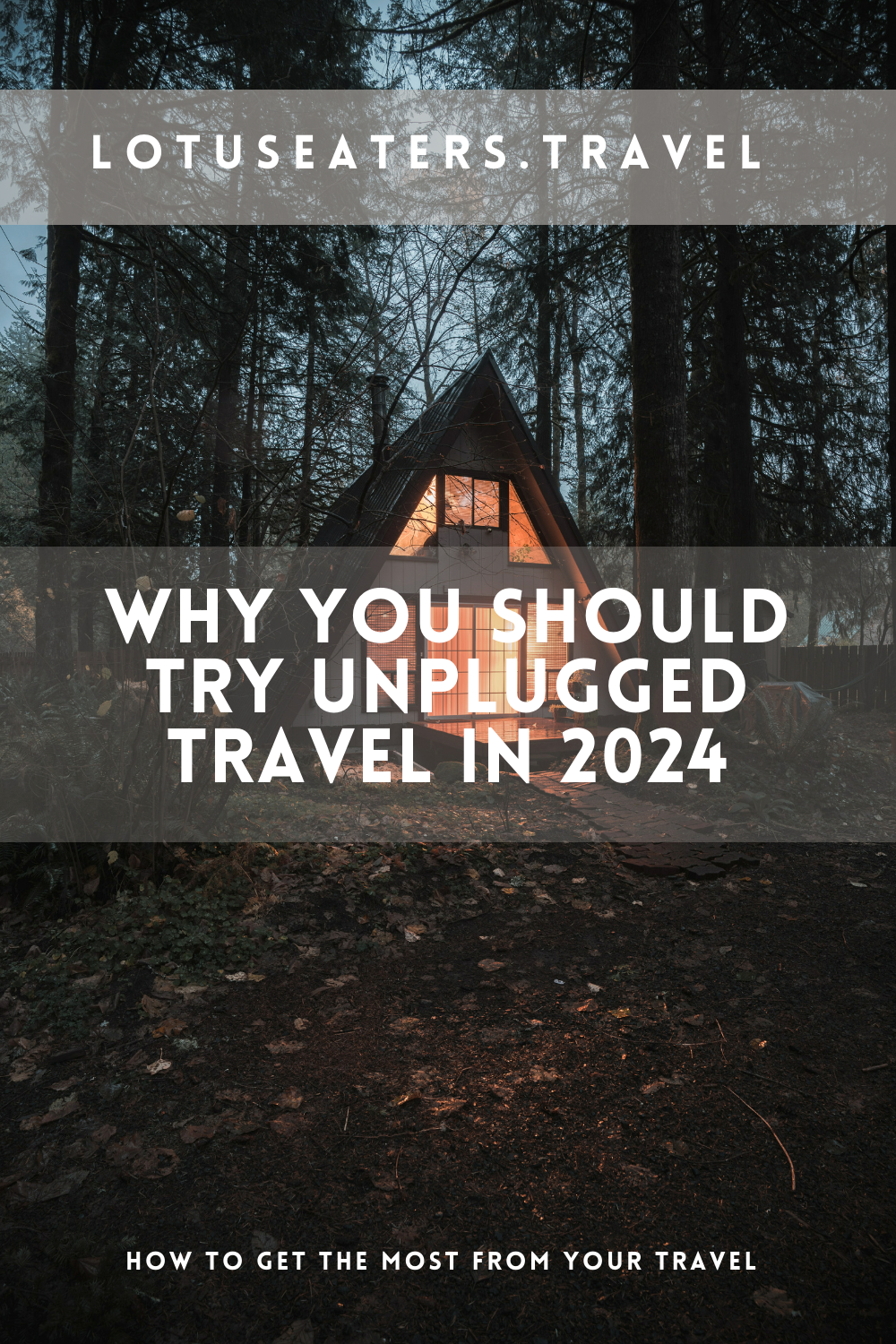Why you should try unplugged travel in 2024