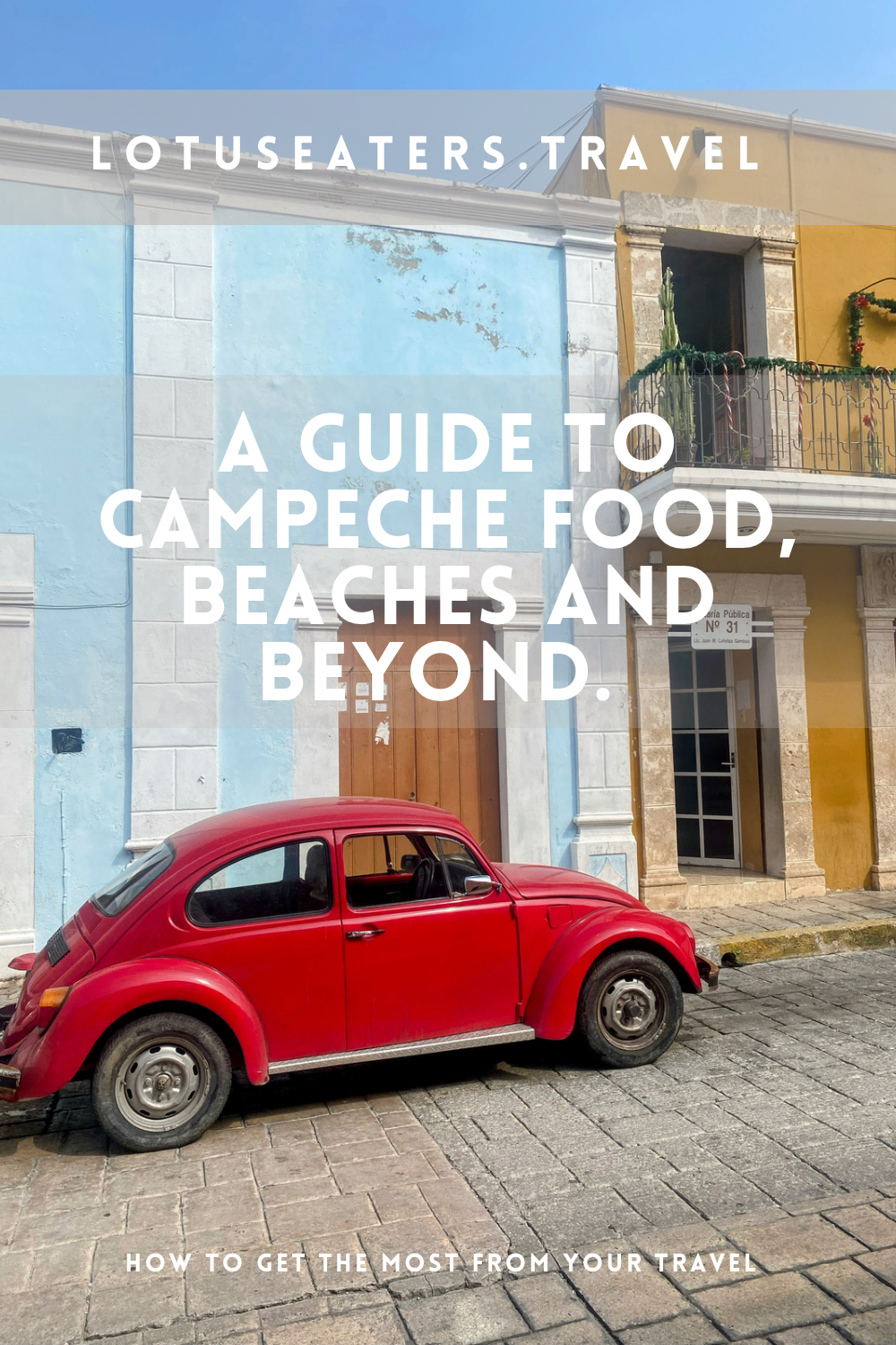 A guide to Campeche food, beaches and beyond.