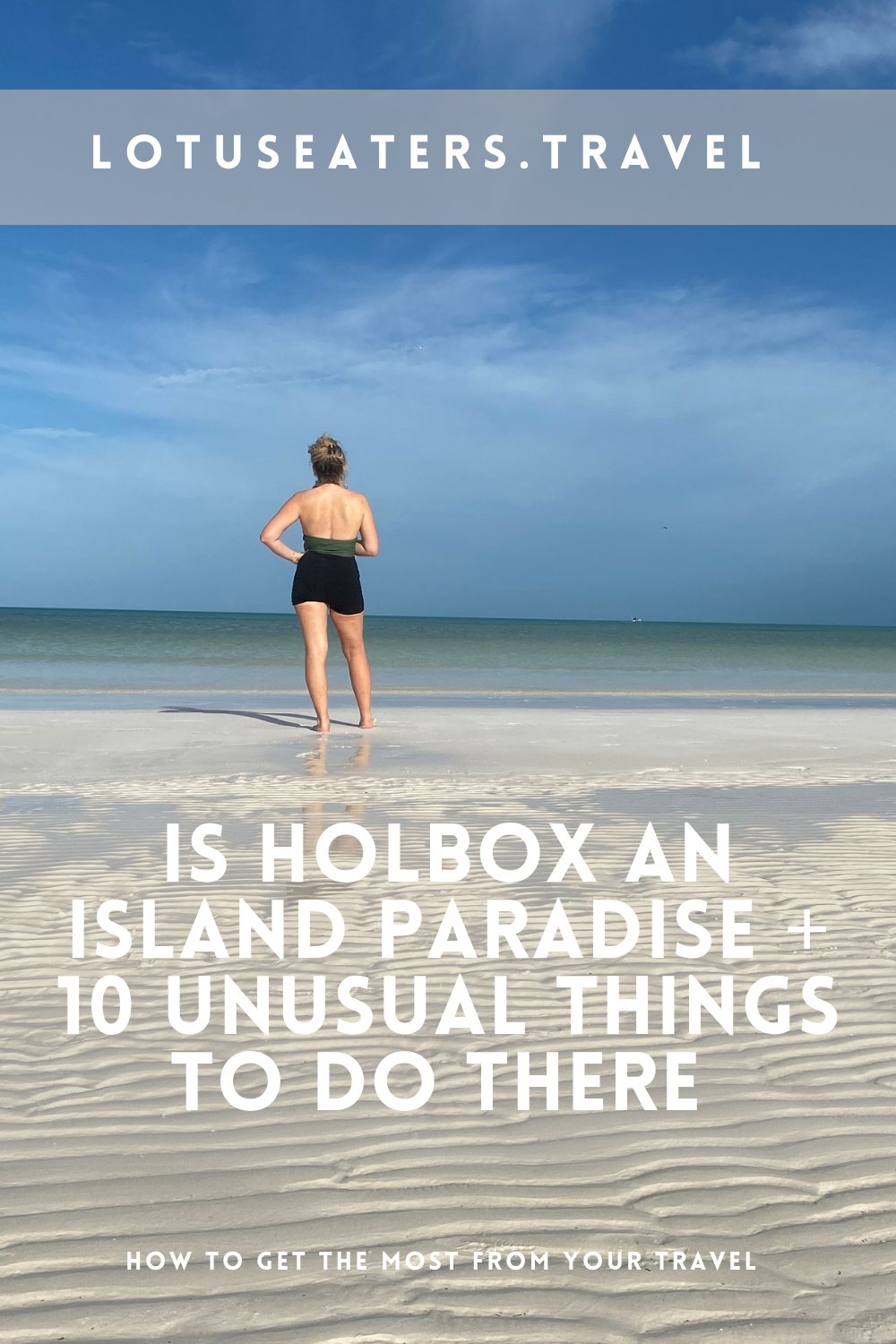 Is Holbox really an island paradise + 10 unique things to do in Holbox.